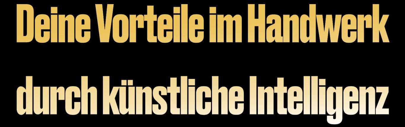 Maximale Effizienz: Wie KI das Handwerk revolutioniert! Textbanner mit der Überschrift ‚Deine Vorteile im Handwerk durch künstliche Intelligenz‘ als Einführung in die folgenden Vorteile.