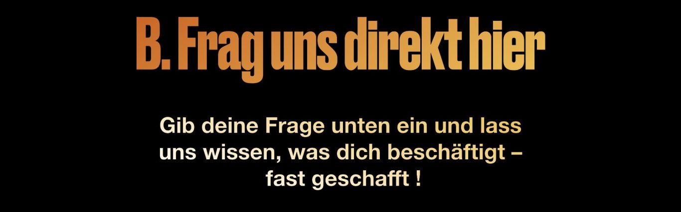 Text ‚B. Frag uns direkt hier‘ als Einleitung zu einem Formular für direkte Kundenanfragen